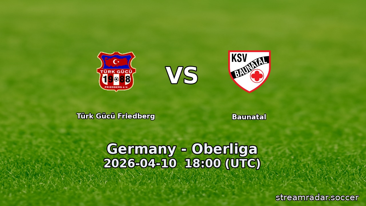 Türk Gücü Friedberg vs Baunatal