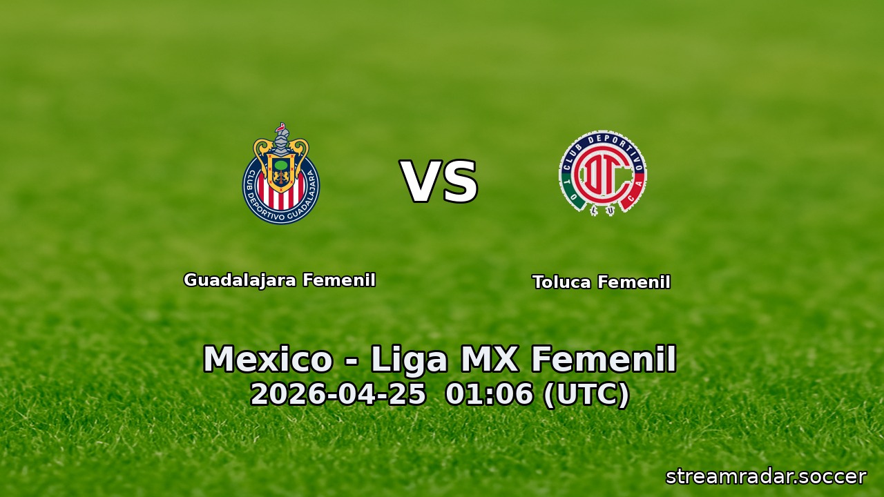 Guadalajara Femenil vs Toluca Femenil