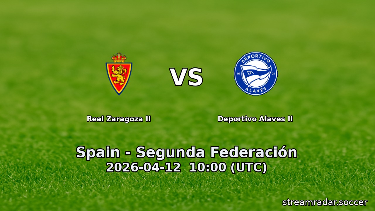 Real Zaragoza II vs Deportivo Alaves II