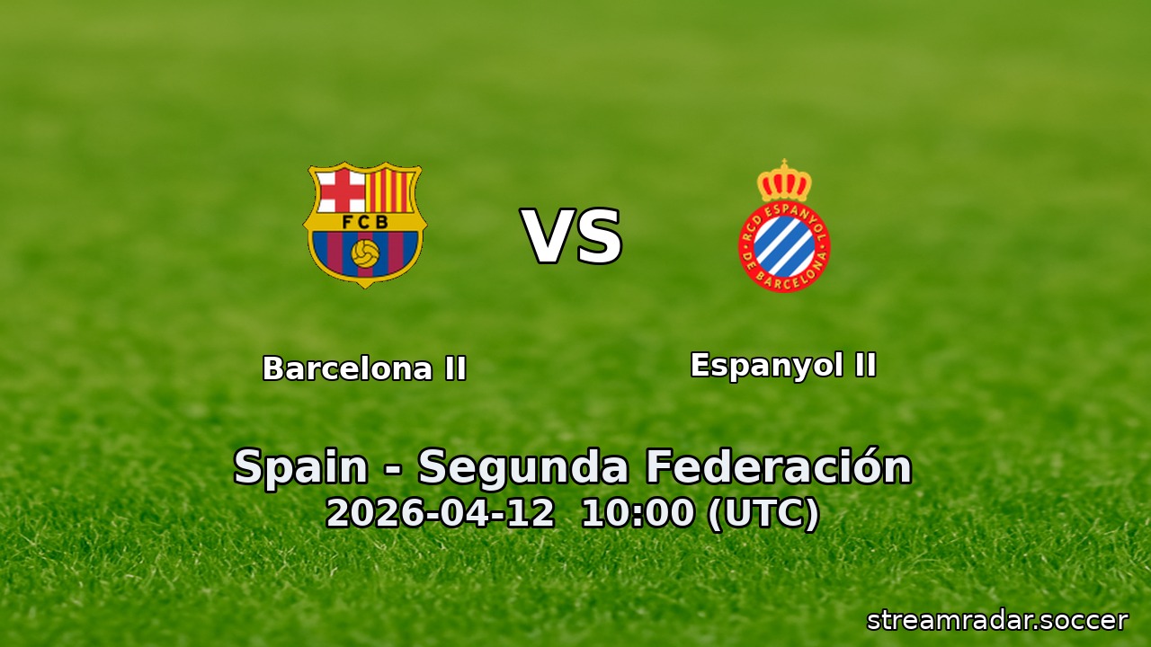 Barcelona II vs Espanyol II