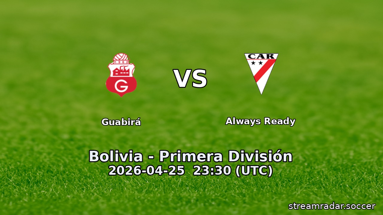 Guabirá vs Always Ready