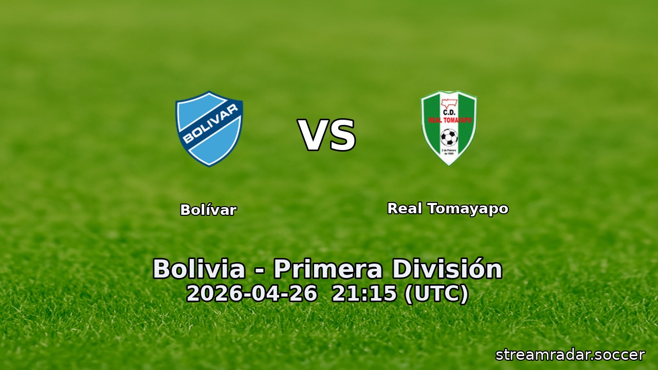 Bolívar vs Real Tomayapo