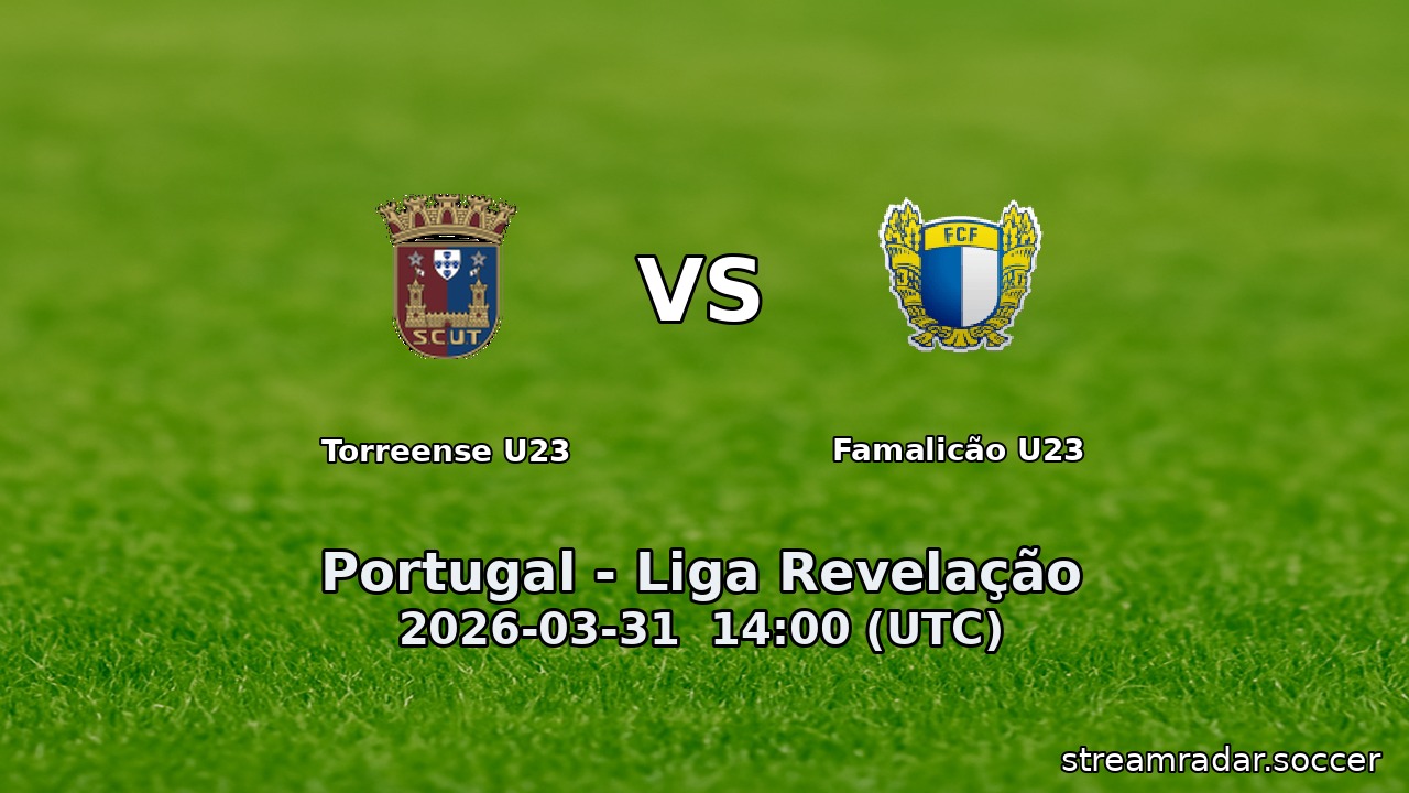 Torreense U23 vs Famalicão U23