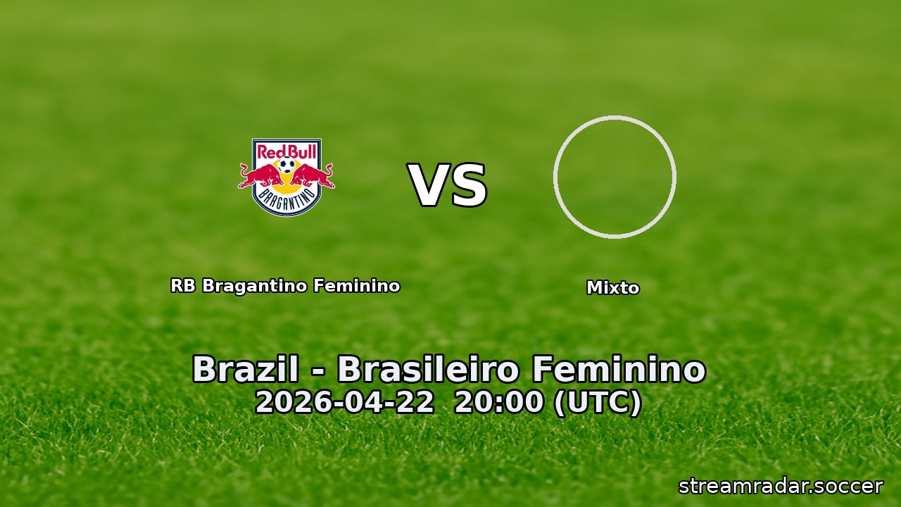 RB Bragantino Feminino vs Mixto
