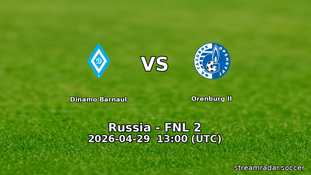 Dinamo Barnaul vs Orenburg II