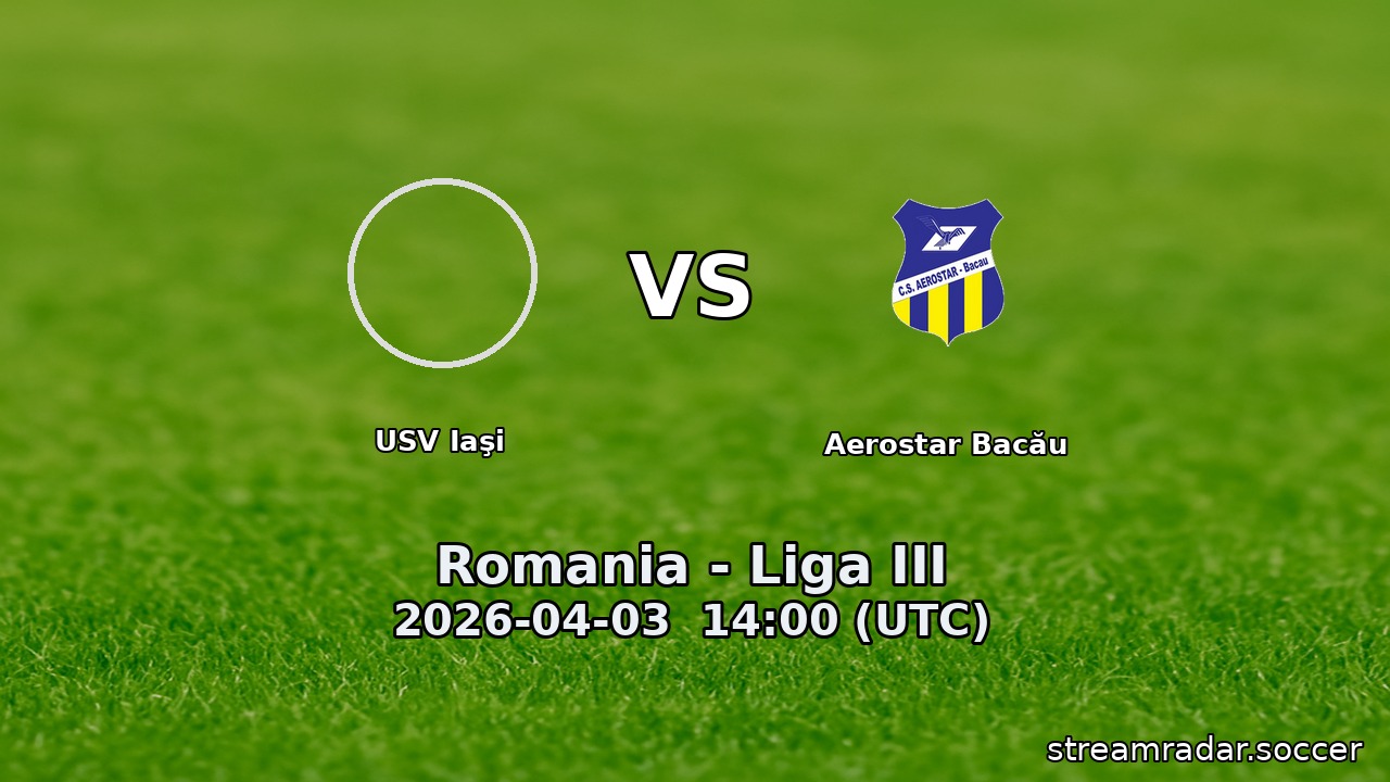 USV Iaşi vs Aerostar Bacău