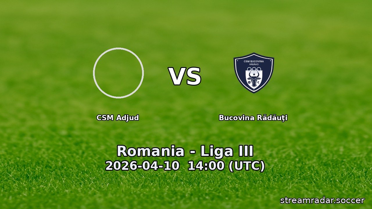 CSM Adjud vs Bucovina Rădăuţi