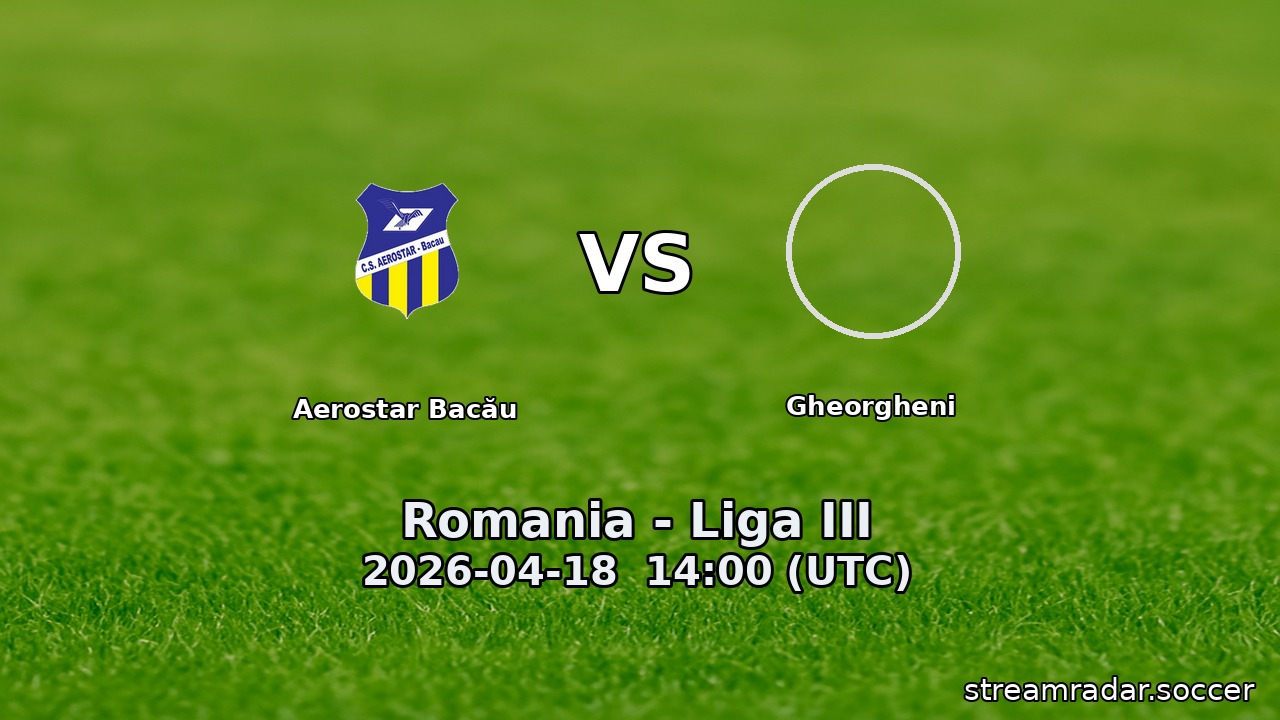 Aerostar Bacău vs Gheorgheni