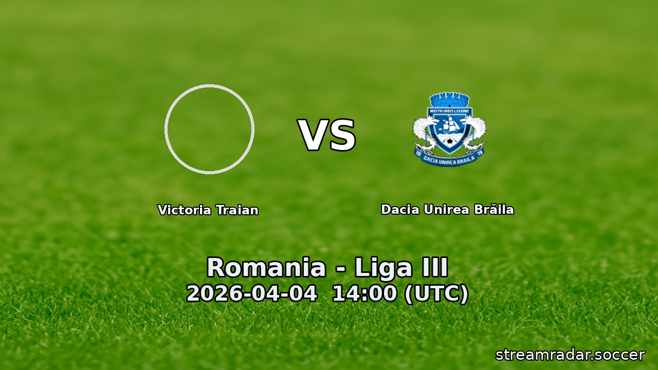 Victoria Traian vs Dacia Unirea Brăila