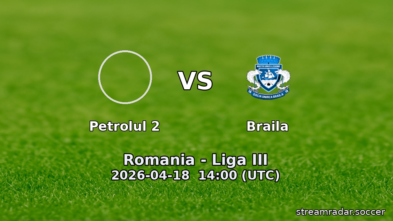Petrolul 2 vs Braila