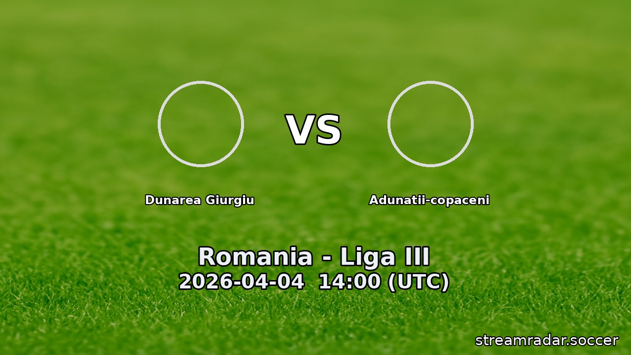 Dunarea Giurgiu vs Adunatii-copaceni