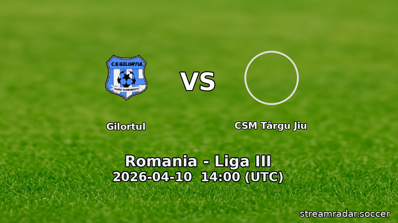 Gilortul vs CSM Târgu Jiu