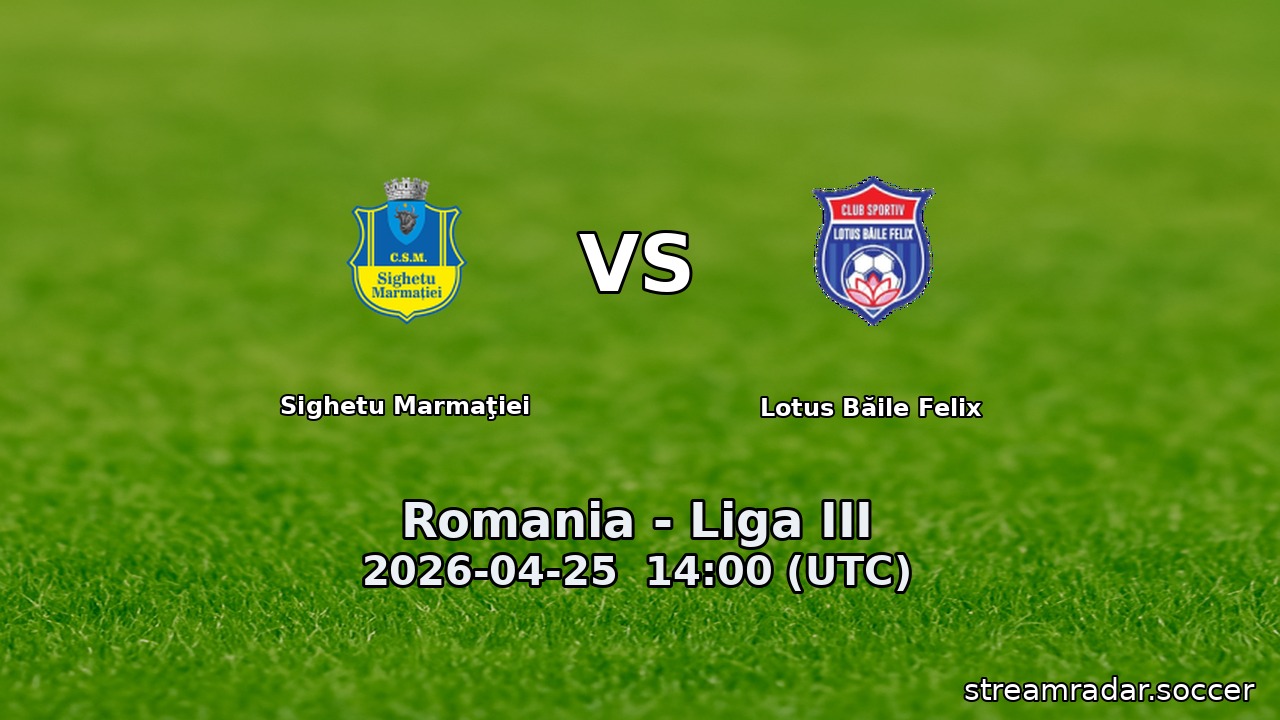 Sighetu Marmaţiei vs Lotus Băile Felix