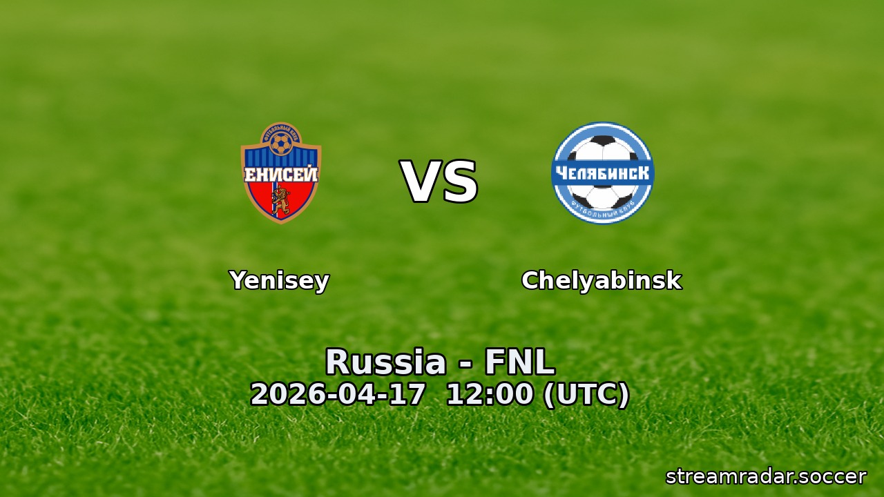 Yenisey vs Chelyabinsk