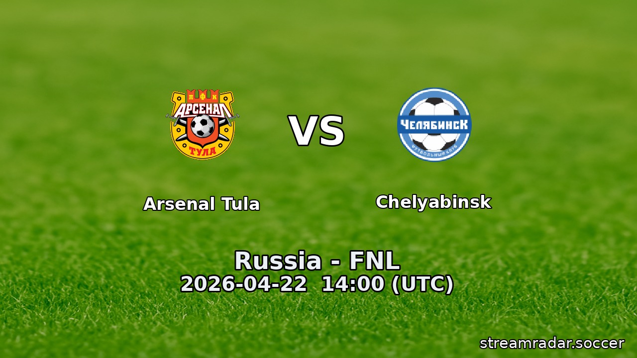 Arsenal Tula vs Chelyabinsk