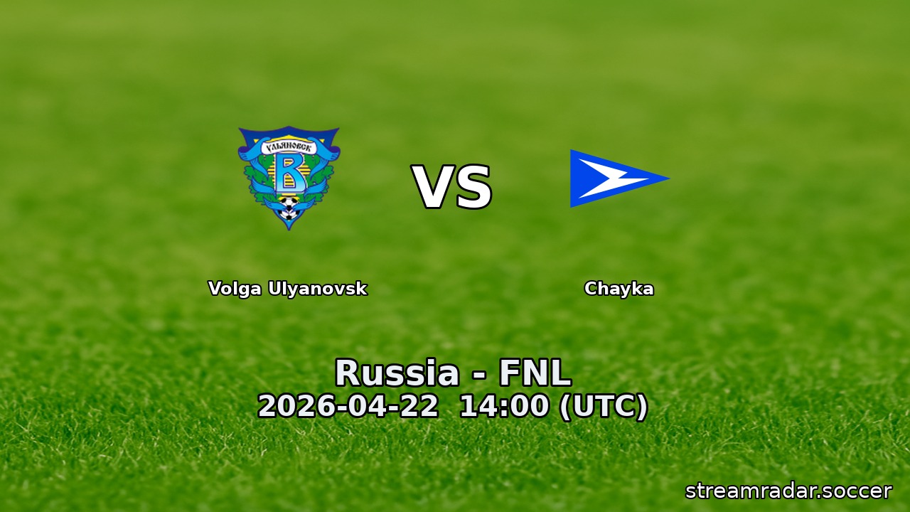 Volga Ulyanovsk vs Chayka