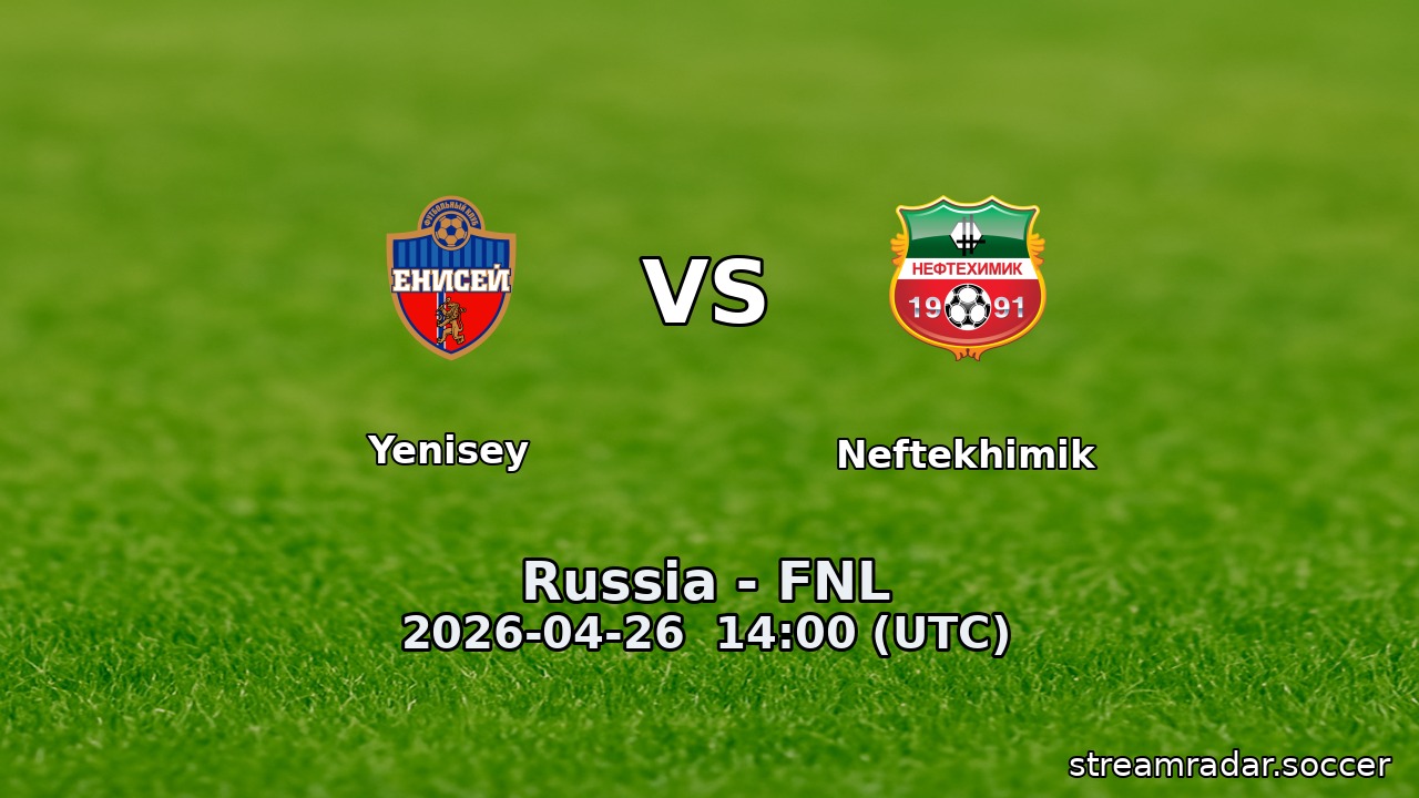 Yenisey vs Neftekhimik