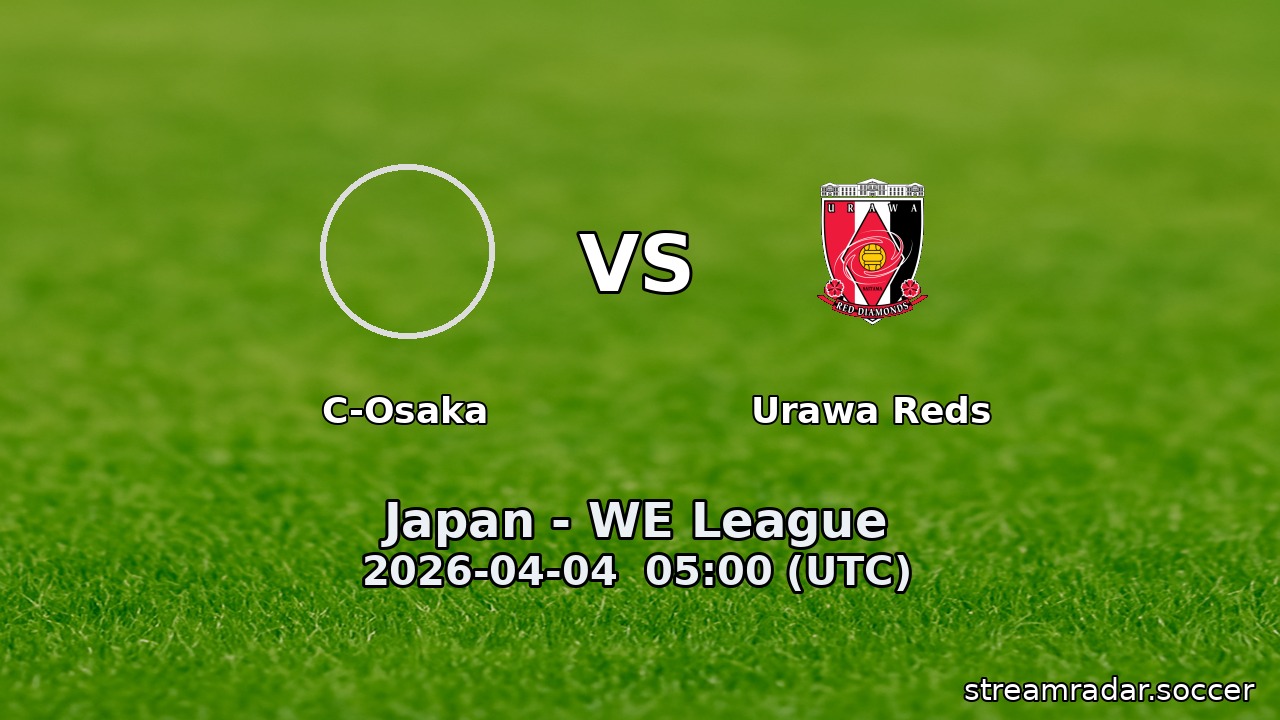 C-Osaka vs Urawa Reds