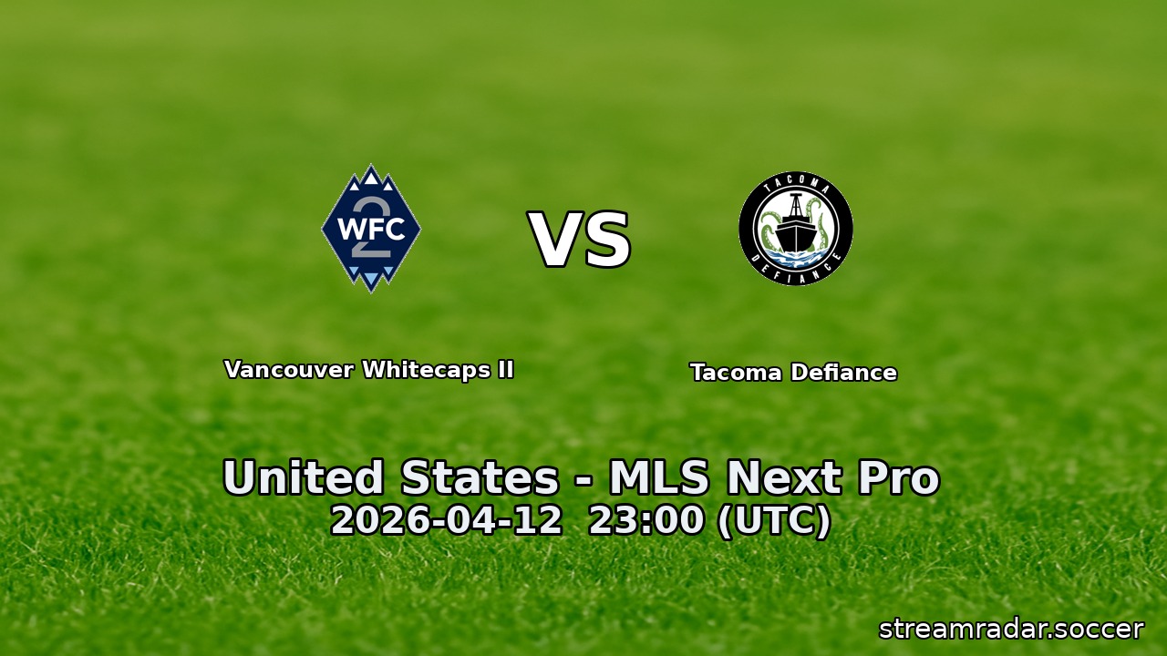 Vancouver Whitecaps II vs Tacoma Defiance