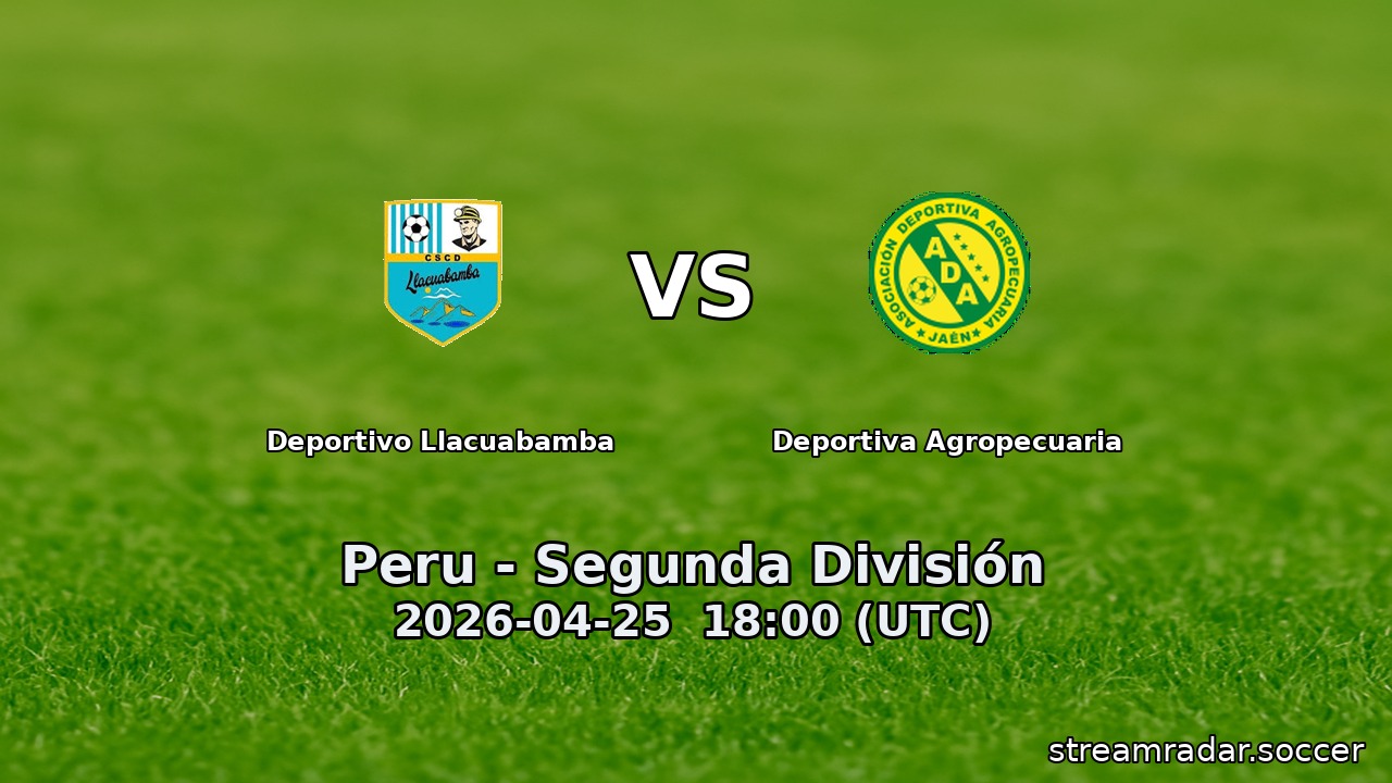 Deportivo Llacuabamba vs Deportiva Agropecuaria