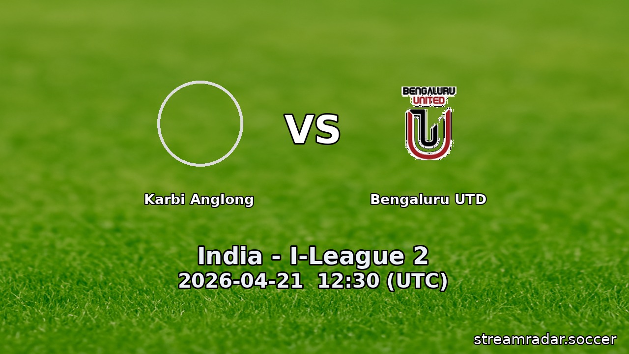 Karbi Anglong vs Bengaluru UTD
