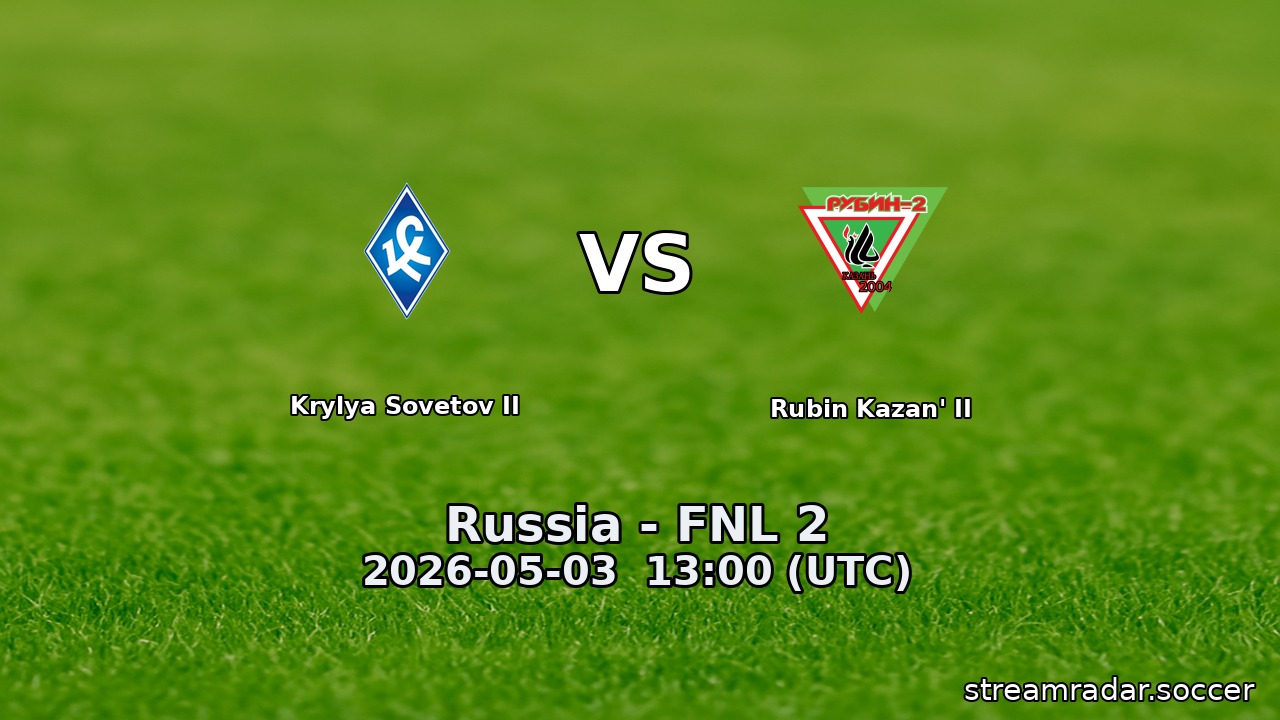 Krylya Sovetov II vs Rubin Kazan' II