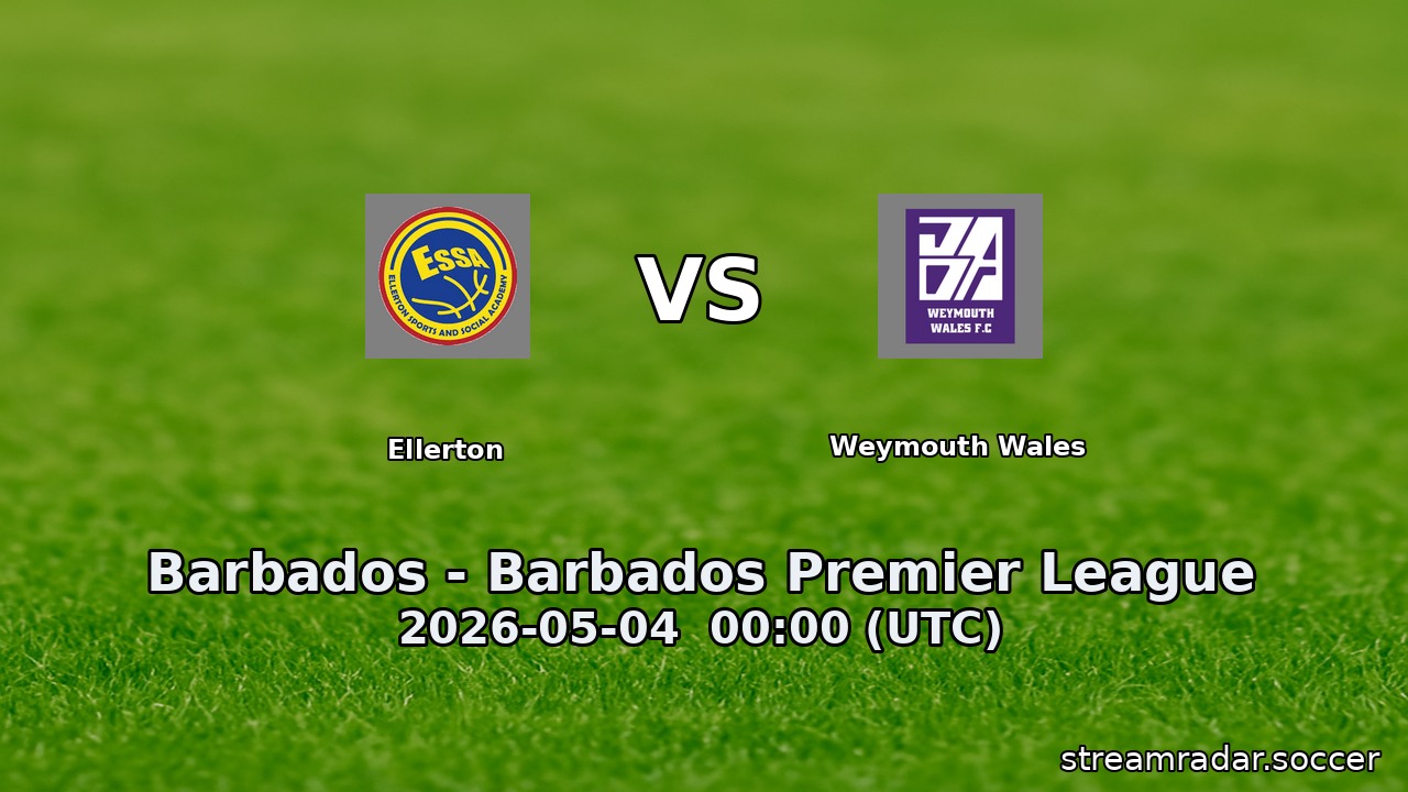 Ellerton vs Weymouth Wales