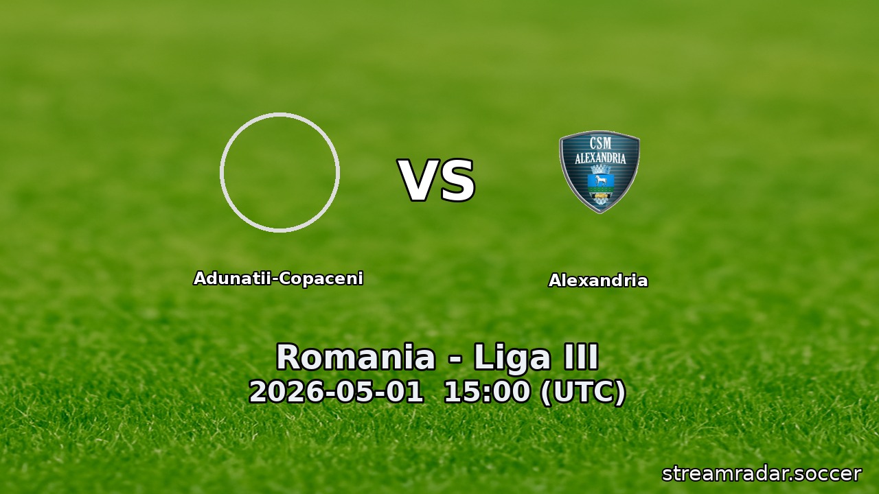 Adunatii-Copaceni vs Alexandria