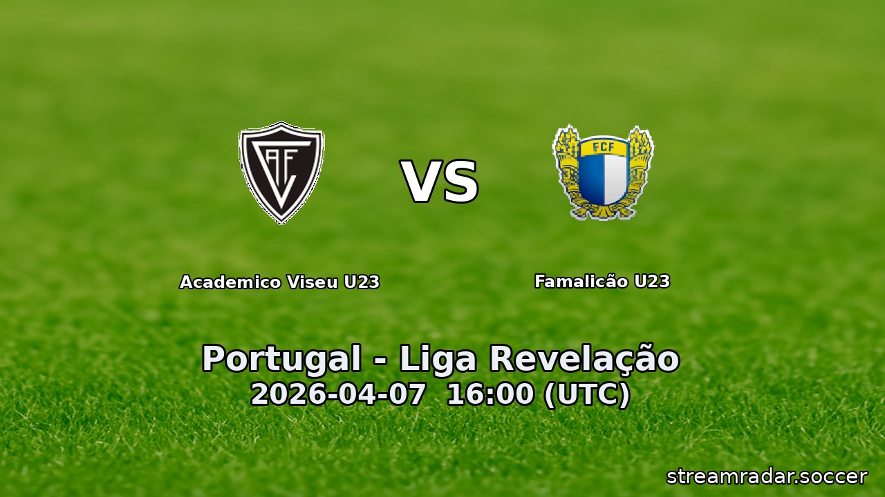 Academico Viseu U23 vs Famalicão U23