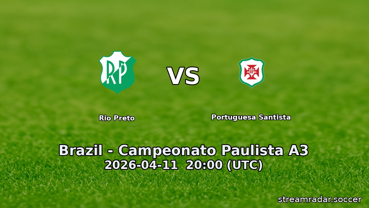 Rio Preto vs Portuguesa Santista