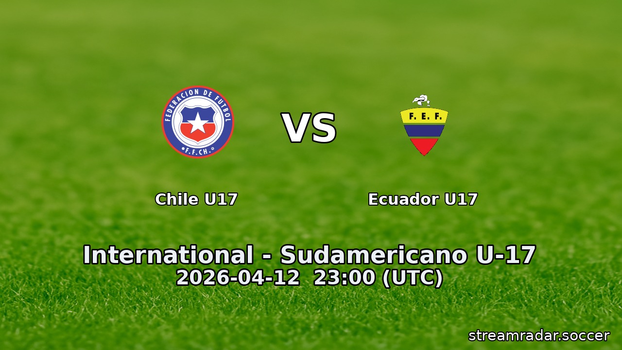 Chile U17 vs Ecuador U17