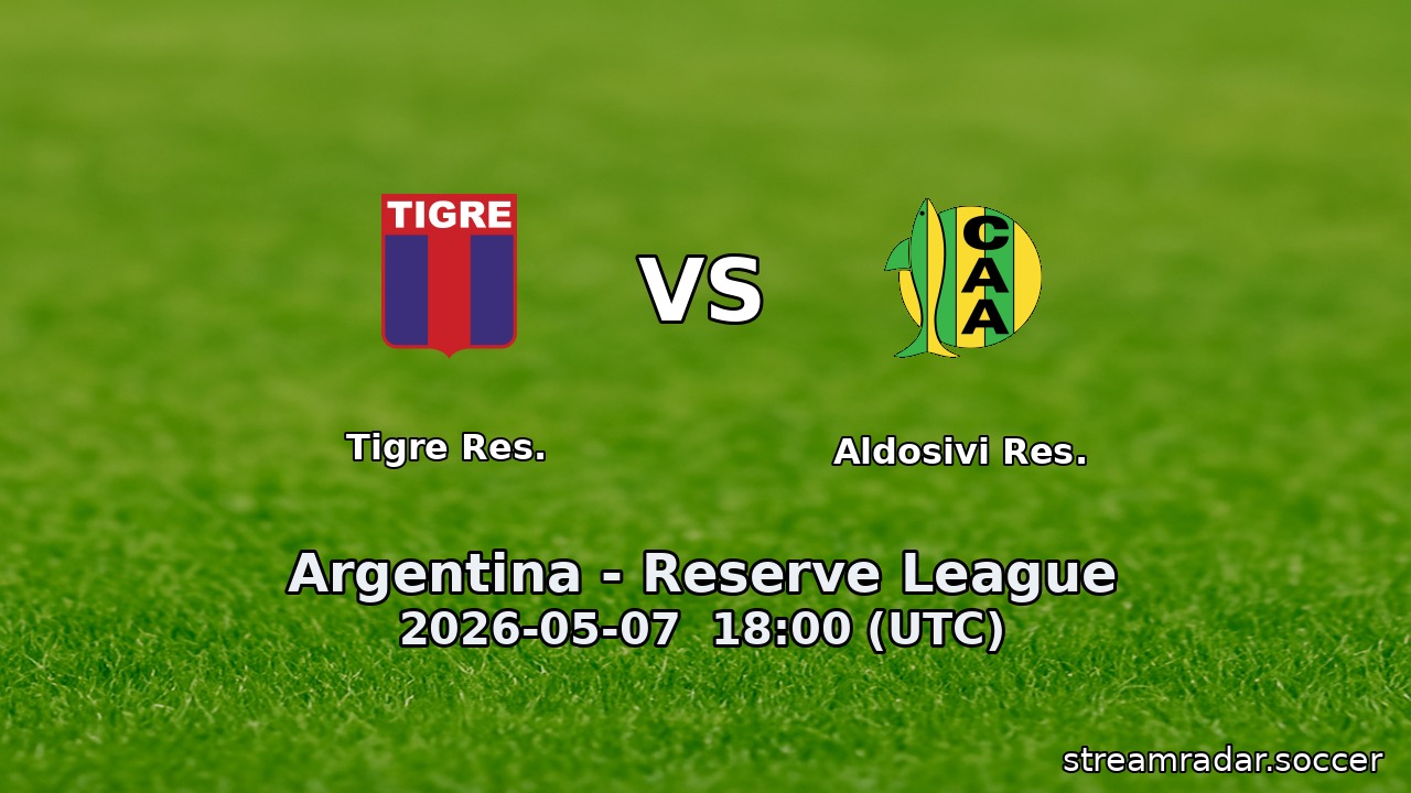 Tigre Res. vs Aldosivi Res.