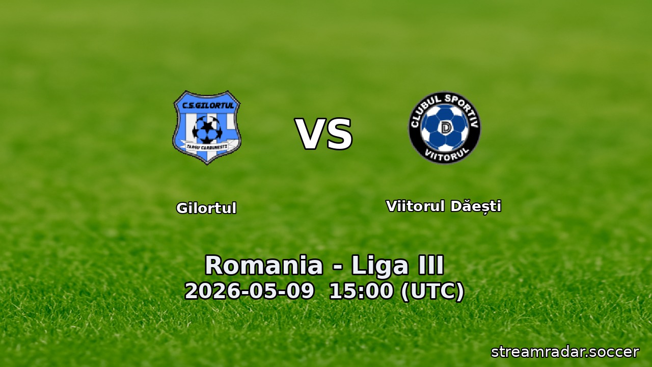 Gilortul vs Viitorul Dăești