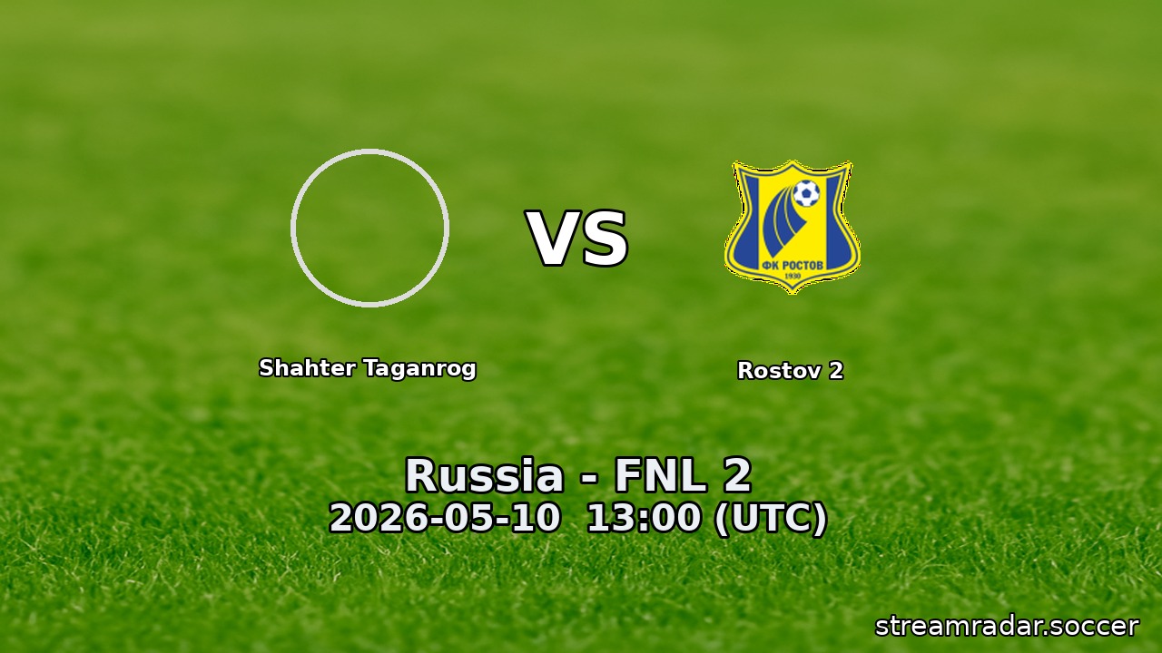Shahter Taganrog vs Rostov 2