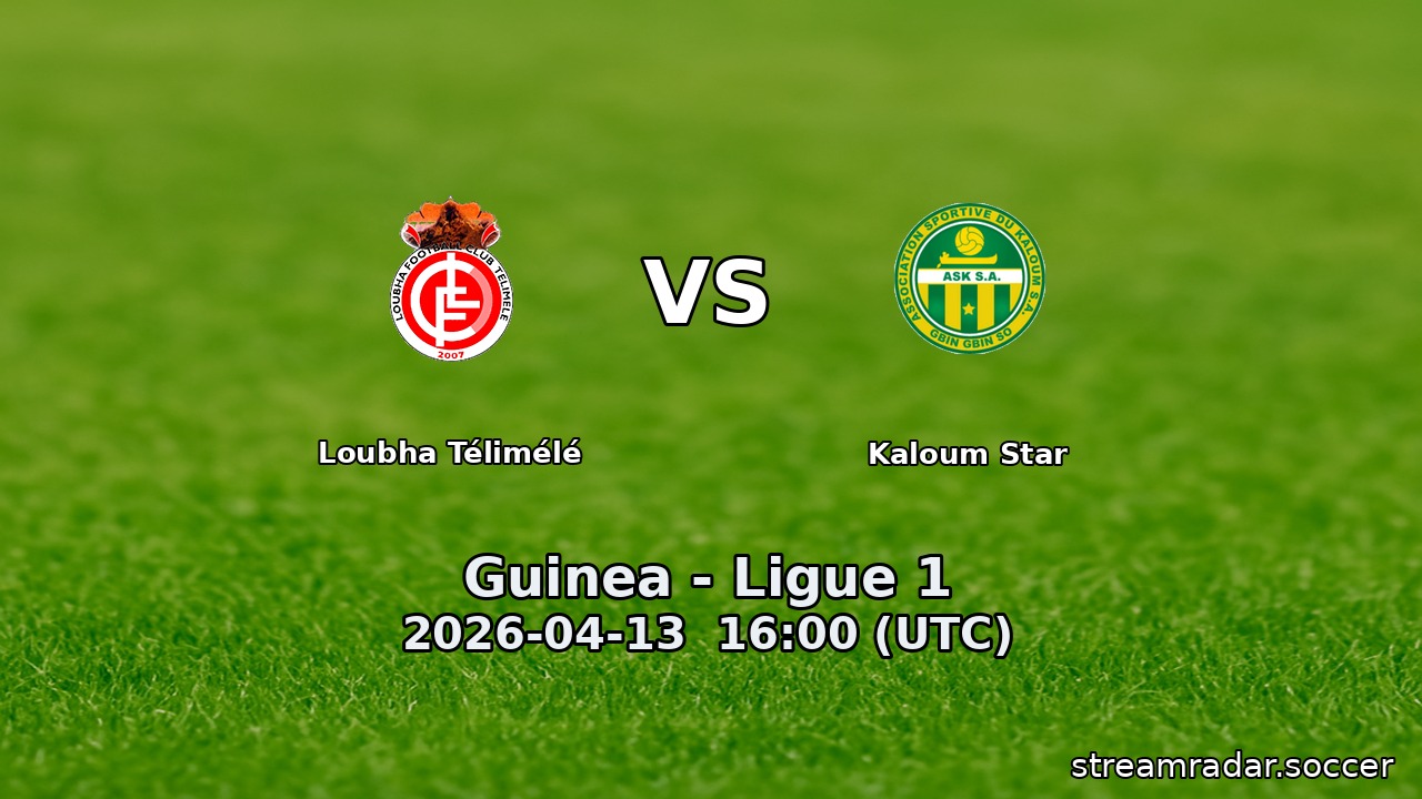 Loubha Télimélé vs Kaloum Star