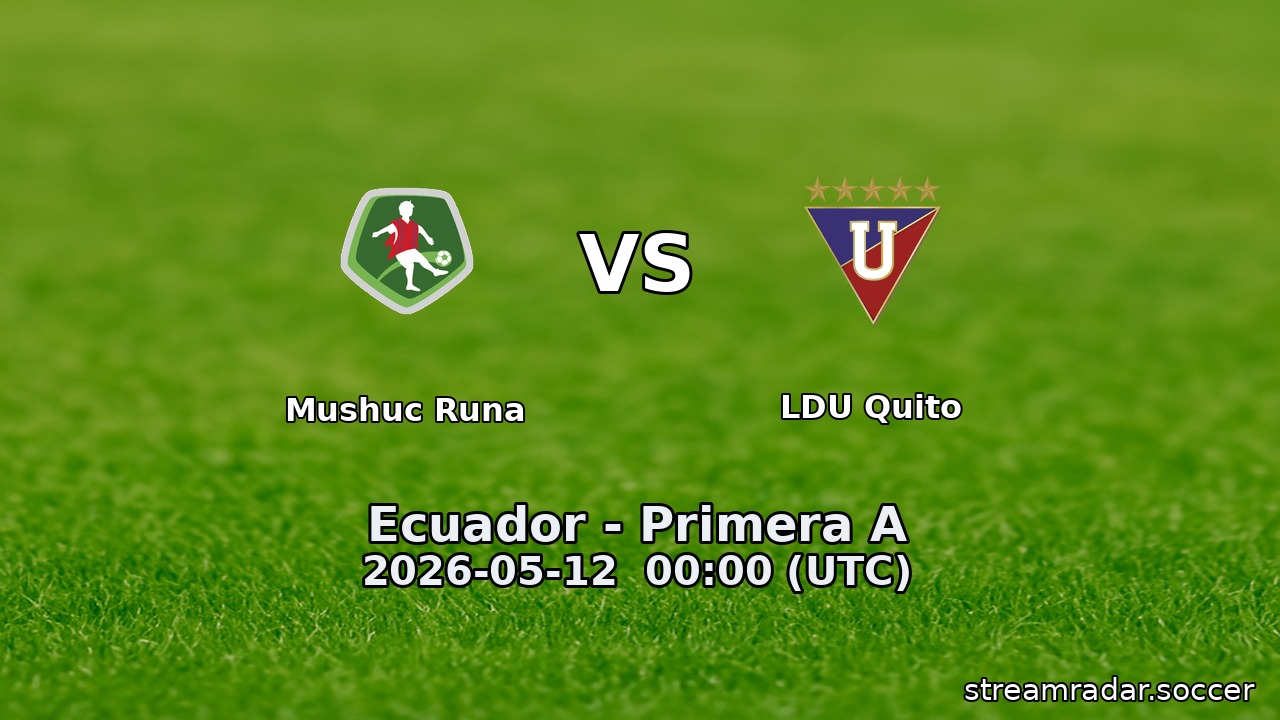 Mushuc Runa vs LDU Quito