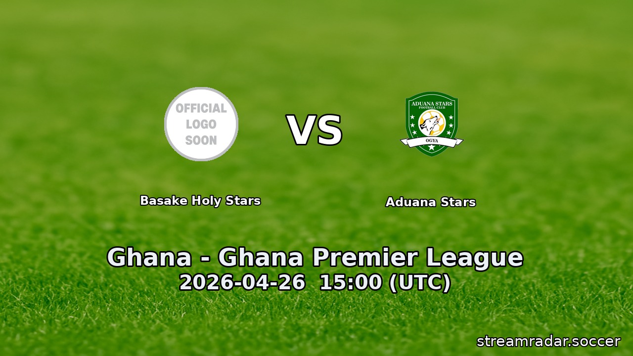 Basake Holy Stars vs Aduana Stars