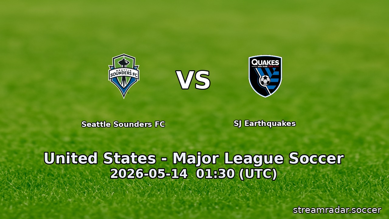 Seattle Sounders FC vs SJ Earthquakes