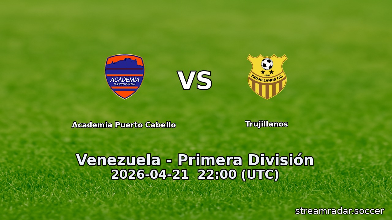 Academia Puerto Cabello vs Trujillanos
