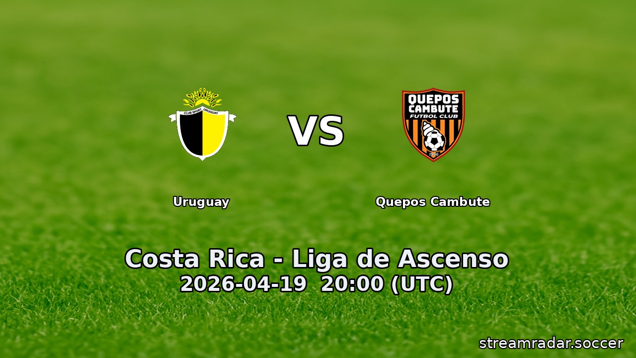 Uruguay vs Quepos Cambute