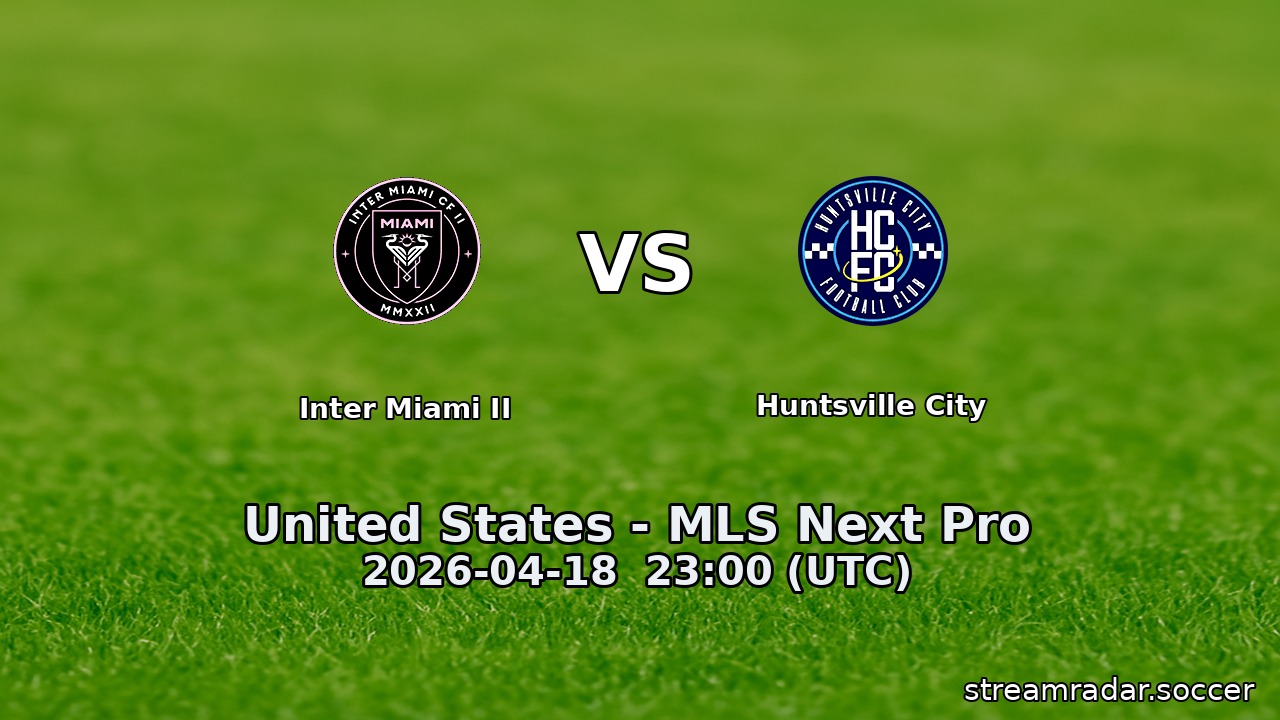 Inter Miami II vs Huntsville City