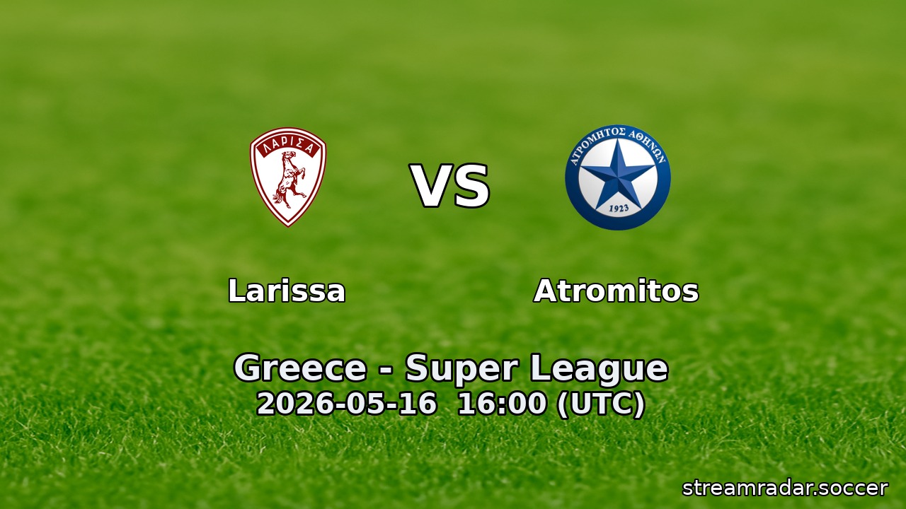 Larissa vs Atromitos