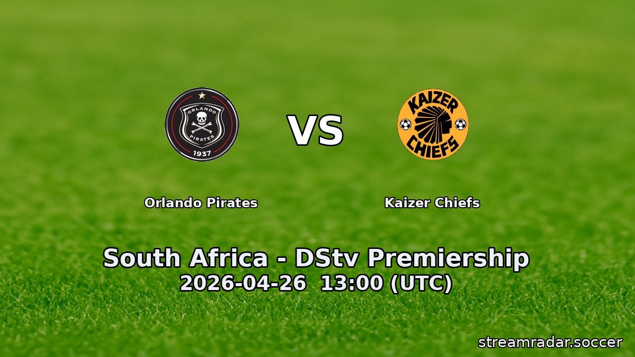 Orlando Pirates vs Kaizer Chiefs