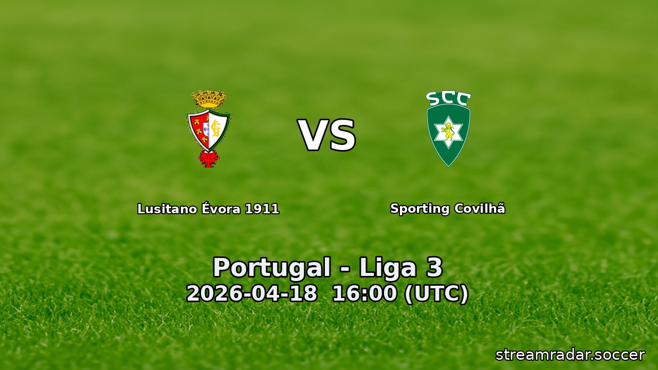 Lusitano Évora 1911 vs Sporting Covilhã