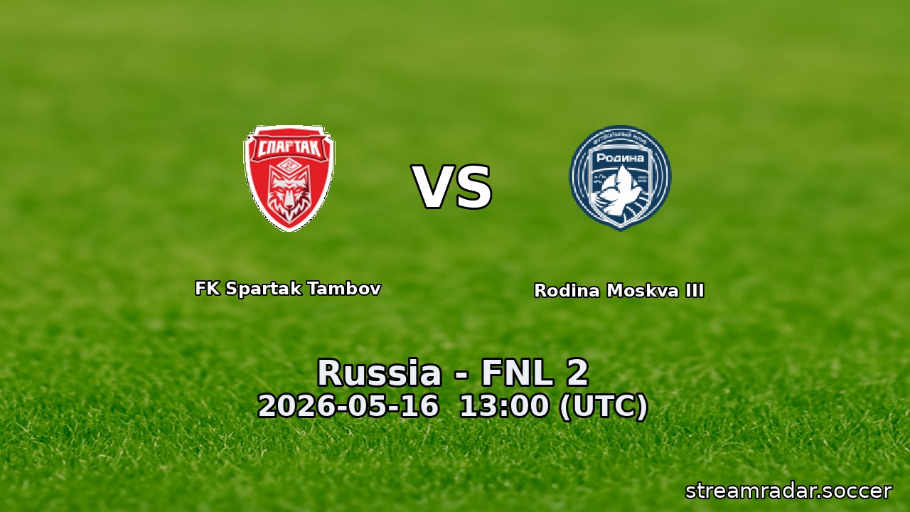 FK Spartak Tambov vs Rodina Moskva III
