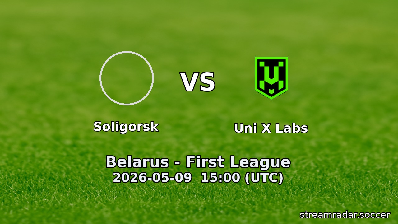 Soligorsk vs Uni X Labs