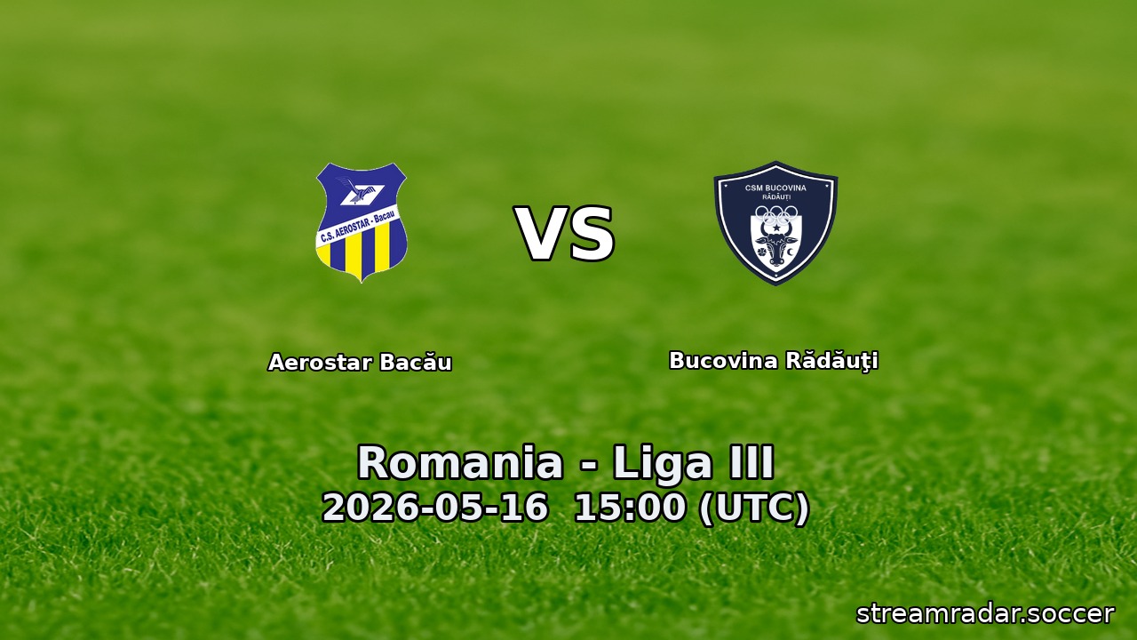 Aerostar Bacău vs Bucovina Rădăuţi