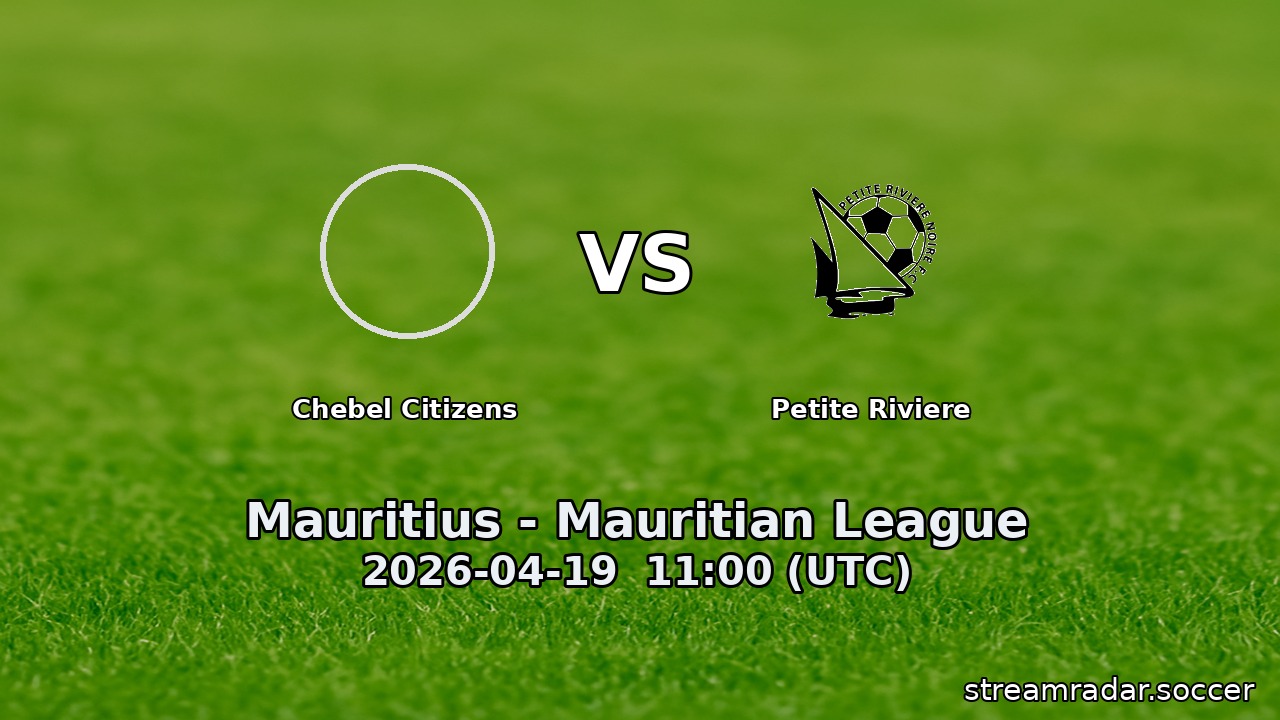 Chebel Citizens vs Petite Riviere
