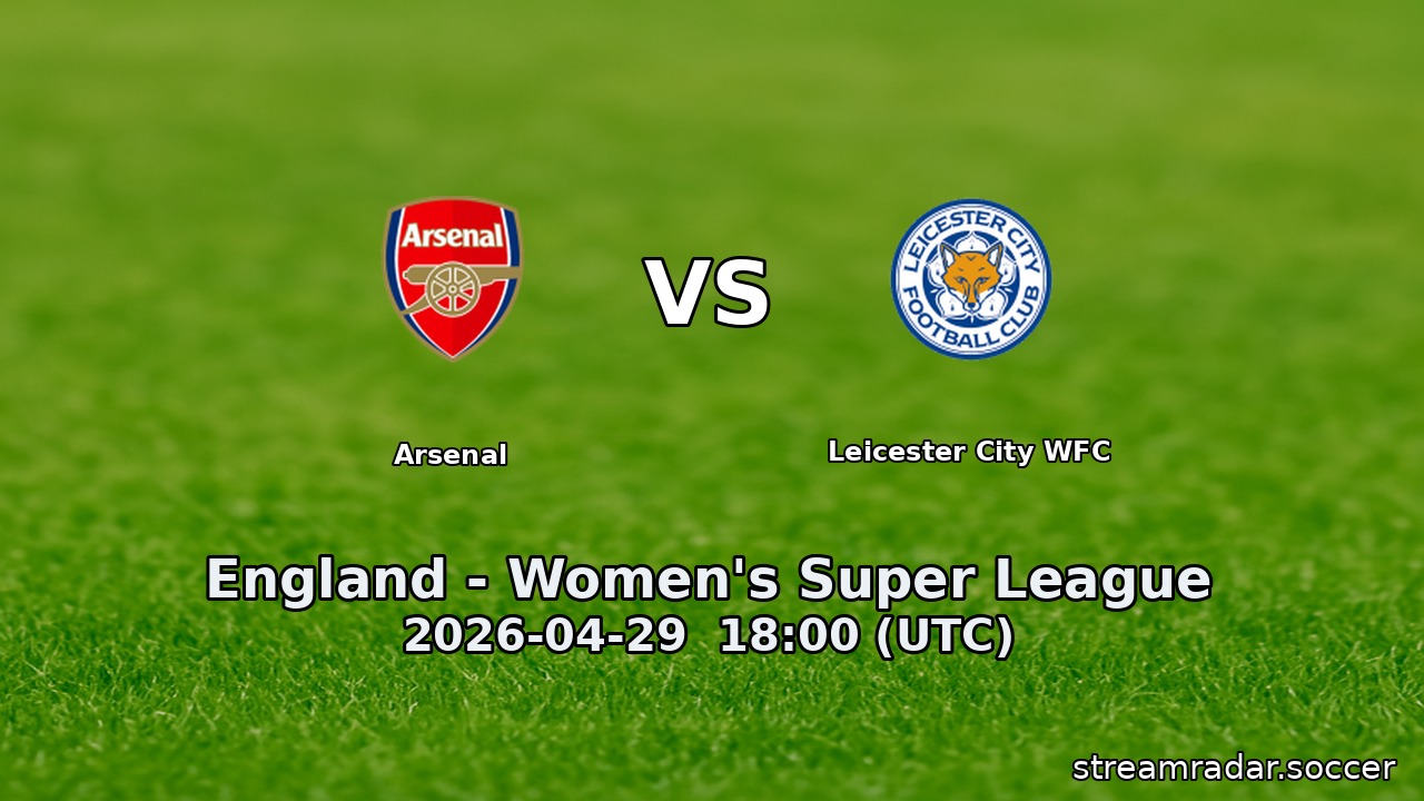 Arsenal vs Leicester City WFC
