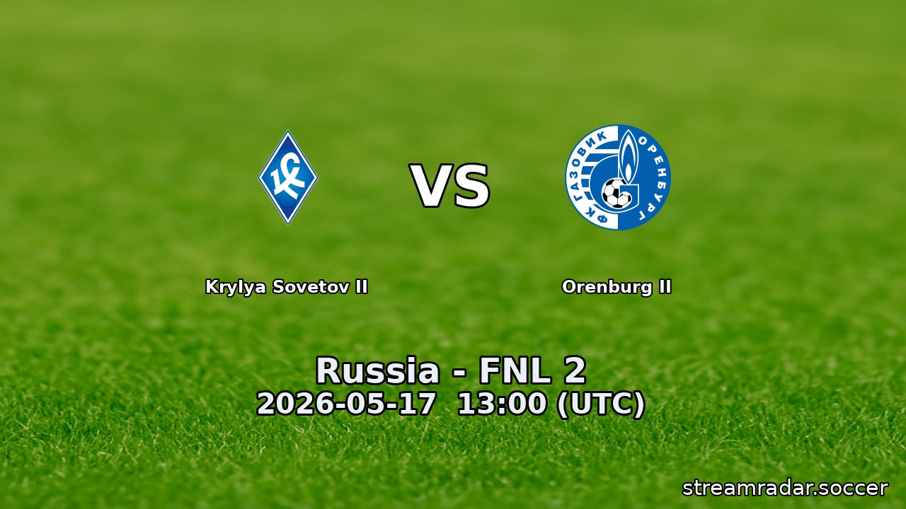 Krylya Sovetov II vs Orenburg II
